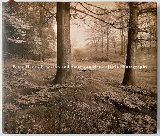Item #6329 [Photography] Peter Henry Emerson and American Naturalistic Photography. Christian A....