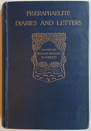 Item #634 [Rossetti, William Michael] Pre-Raphaelite Diaries and Letters. William Michael Rossetti