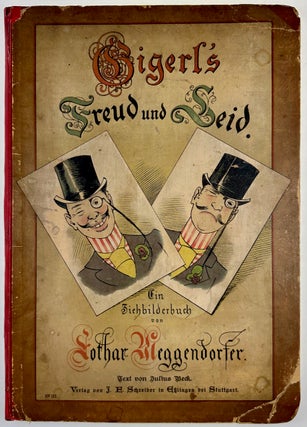Item #6411 [Meggendorfer, Lothar] Gigerl's Freud Und Seid. Lothar Meggendorfer