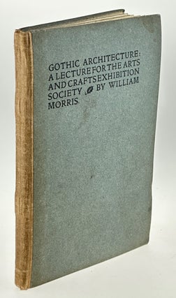 Item #6500 [Kelmscott Press- ONE OF 45 COPIES ON VELLUM] Gothic Architecture: A Lecture for the...