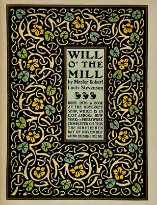 [Roycroft Press- 47 of 100 Copies] Will O' the Mill