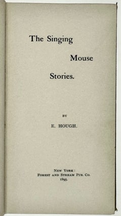 [Bradley, Will- One of Scarcest Bradley, The Author's First Book] The Singing Mouse Stories