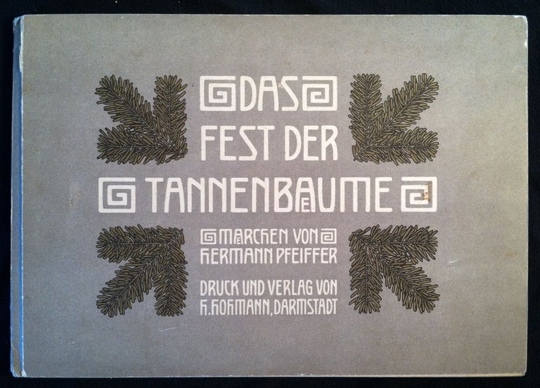 Item #90 [Jugendstil] Das Fest Der Tannenbaume. Herman Pfeiffer.
